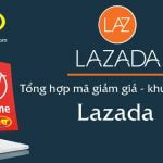 Mã giảm giá, khuyến mãi Lazada | coupon áp dụng được 100%